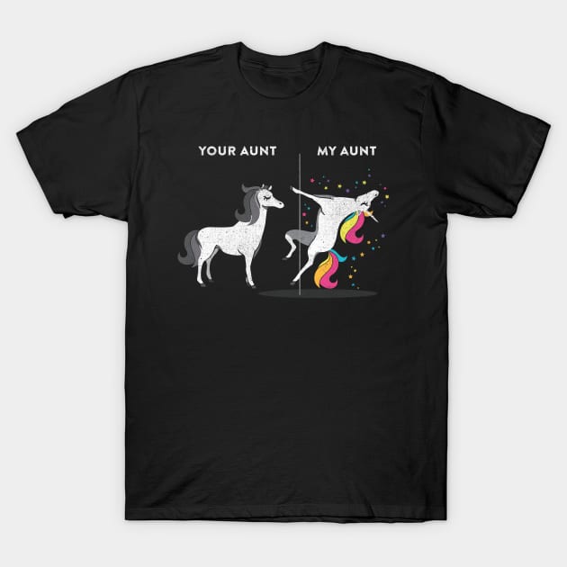 Your Aunt vs My Aunt Unicorn T-Shirt by Tingsy